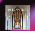 Past to Future Reverbs – Bach’s Pipe Organ (KONTAKT)