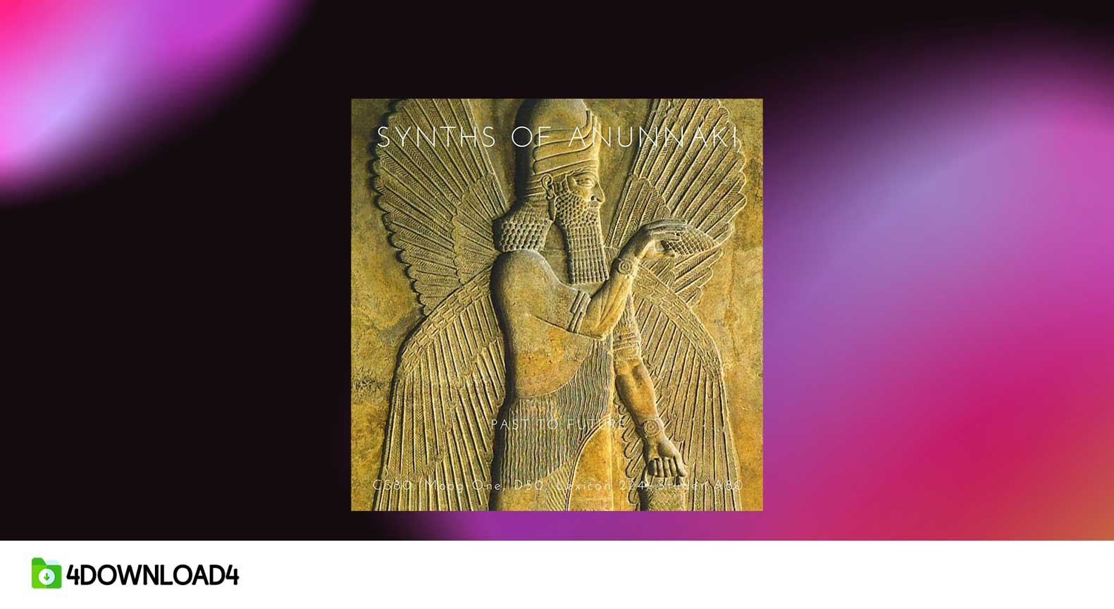 Past to Future Reverbs – Synths of Anunnaki (KONTAKT)